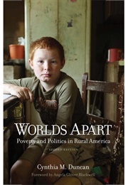 Worlds Apart: Poverty and Politics in Rural America (Cynthia M Duncan)