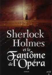 Sherlock Holmes Et Le Fantôme De L'opera (Nicholas Meyer)