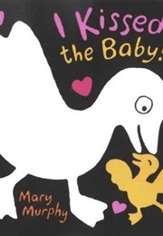 I Kissed the Baby! (Mary Murphy)