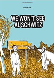 We Won't See Auschwitz (Jérémie Dres)