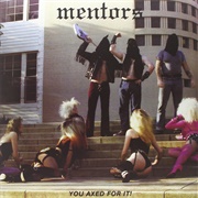The Mentors - You Axed for It!