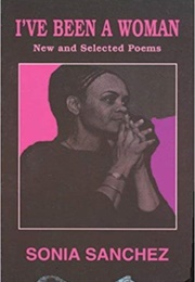 I've Been a Woman: New and Selected Poems (Sonia Sanchez)