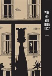 Why Are You Doing This?