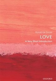 Love: A Very Short Introduction (Ronald De Sousa)