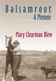 Balsamroot: A Memoir (Mary Clearman Blew)