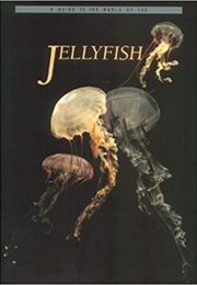 A Guide to the World of Jellyfish (Eileen Campbell)