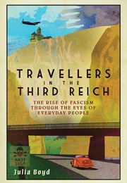 Travelers in the Third Reich (Julia Boyd)