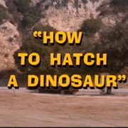 How to Hatch a Dinosaur