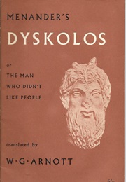Dyskolos (The Grouch) (Menander)