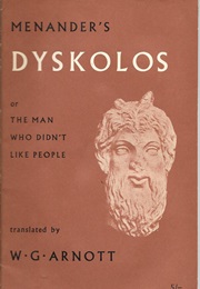 Dyskolos (The Grouch) (Menander)