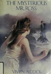 The Mysterious Mr. Ross (Vivien Alcock)