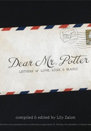 Dear Mr. Potter:  Letters of Love, Loss, and Magic (Lily Zalon)