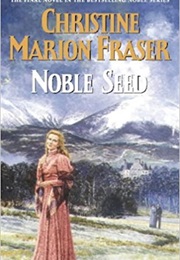 Noble Seed (Christine Marion Fraser)