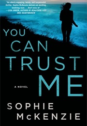 You Can Trust Me (Sophie McKenzie)