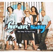 The Way to Your Love - Hear'say