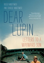 Dear Lupin: Letters to a Wayward Son (Roger Mortimer)