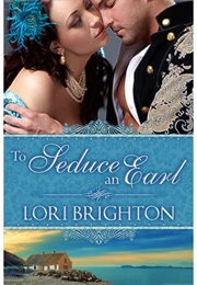 To Seduce an Earl (Lori Brighton)