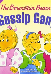 The Berenstain Bears&#39; Gossip Gang (Jan and Mike Berenstain)