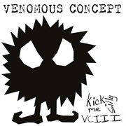 Venomous Concept - Kick Me Silly - VCIII