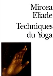 Techniques Du Yoga (Mircea Eliade)