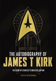 The Autobiography of James T. Kirk (David A. Goodman)