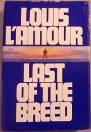 Last of the Breed (Louis L&#39; Amour)