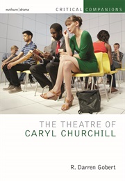 The Theatre of Caryl Churchill (R. Darren Gobert)
