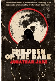 Children of the Dark (Jonathan Janz)