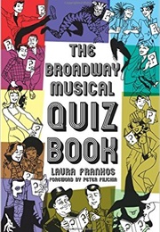 The Broadway Musical Quiz Book (Laura Frankos)