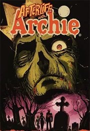 Afterlife With Archie: Escape From Riverdale (Roberto Aguirre-Sacasa)