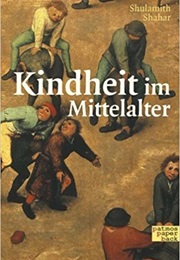 Kindheit Im Mittelalter (Shulamith Shahar)