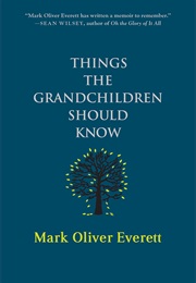 Things the Grandchildren Should Know (Mark Oliver Everett)