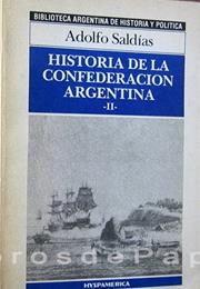Historia De La Confederación Argentina, Adolfo Saldías
