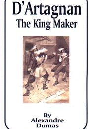 D'Artagnan the Kingmaker (Alexander Dumas)