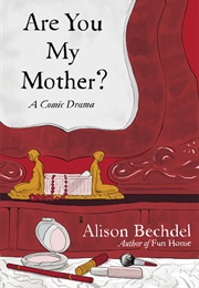 Are You My Mother?: A Comic Drama (Alison Bechdel)