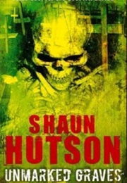 Unmarked Graves (Shaun Hutson)