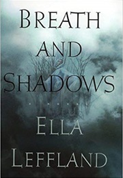 Breath and Shadows (Ella Leffland)