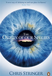 The Origin of Our Species (Chris Stringer)