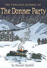 The Perilous Journey of the Donner Party (Marian Calabro)