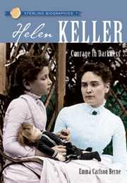 Helen Keller: Courage in Darkness (Emma Carlson Berne)