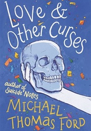 Love &amp; Other Curses (Michael Thomas Ford)