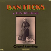 Dan Hicks & His Hot Licks - Original Recordings (1969)