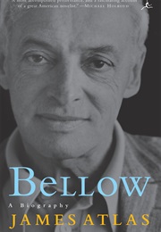 Bellow: A Biography (James Atlas)