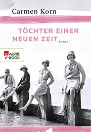 Töchter Einer Neuen Zeit (Carmen Korn)