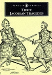 Three Revenge Tragedies/3 Jacobean Tragedies (Middleton & Rowley/Tourneur/Webster)