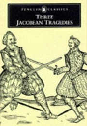 Three Revenge Tragedies/3 Jacobean Tragedies (Middleton &amp; Rowley/Tourneur/Webster)