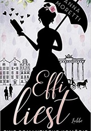 Effi Liest (Anna Moretti)