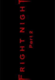 Fright Night Part 2. (1988)
