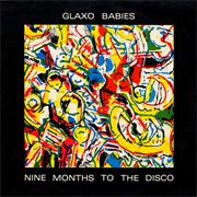 Glaxo Babies ‎– Nine Months to the Disco (1980)