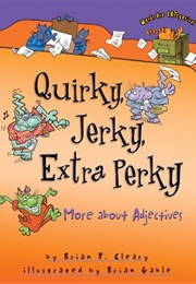 Quirky, Jerky, Extra Perky